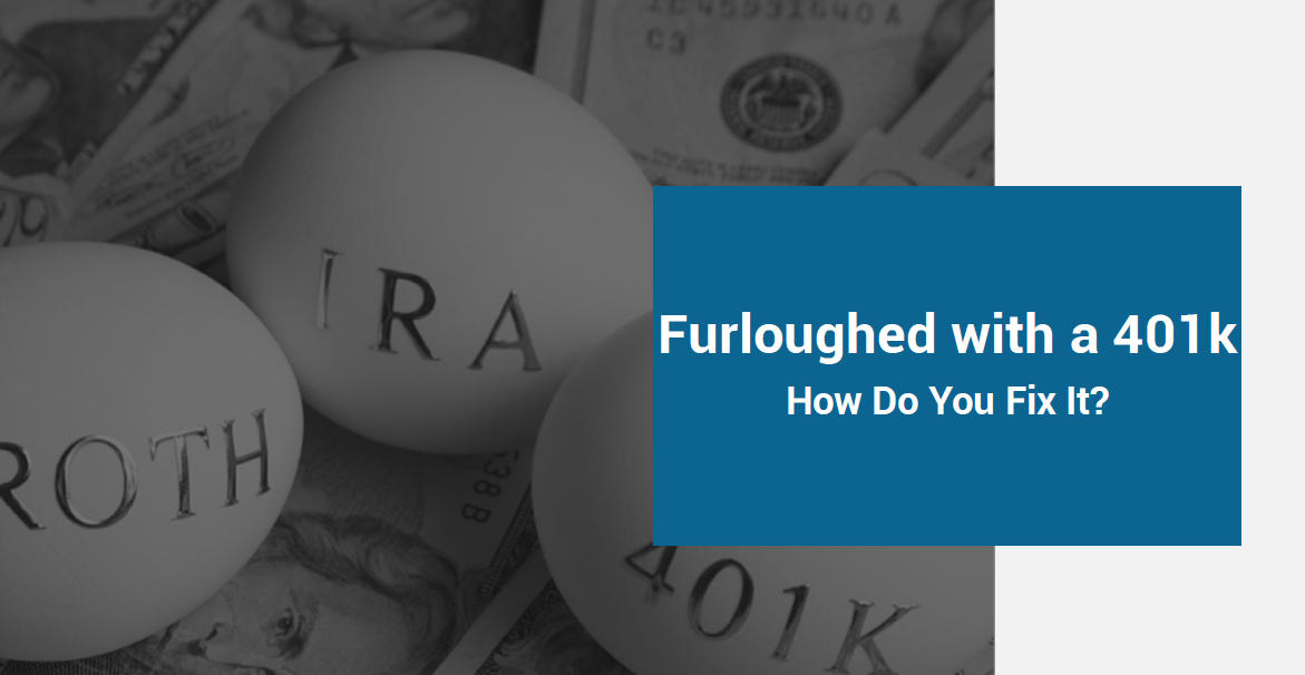 Furloughed with a 401k – SWL Webinar Episode